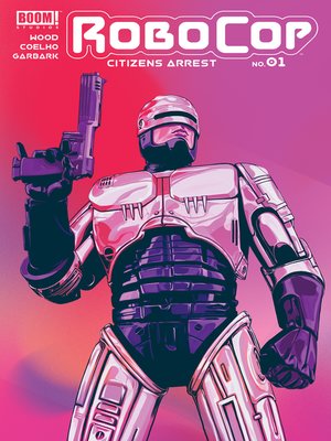 cover image of RoboCop: Citizens Arrest (2018), Issue 1